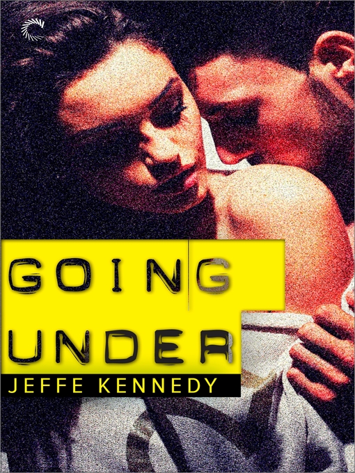 Title details for Going Under by Jeffe Kennedy - Available